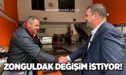 ‘Zonguldak değişim istiyor’