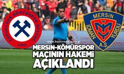 Mersin-Kömürspor maçının hakemi açıklandı..