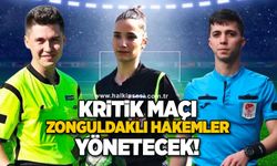 Kritik maçı Zonguldaklı hakemler yönetecek!