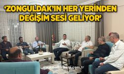 ‘Zonguldak’ın her yerinden değişim sesi geliyor’