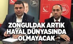 Zonguldak artık hayal dünyasında olmayacak