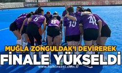 Muğla Zonguldak’ı devirerek finale yükseldi!