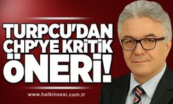 Turpcu'dan CHP'ye kritik öneri!