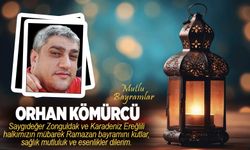 İş insanı Orhan Kömürcü'nün Ramazan Bayramı Mesajı