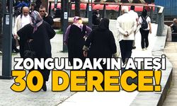 Zonguldak’ın ateşi 30 derece!