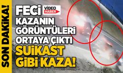 Feci kazanın görüntüleri ortaya çıktı... SUİKAST GİBİ KAZA!