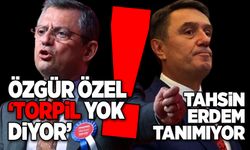 Özgür Özel ‘TORPİL YOK DİYOR’ Tahsin Erdem tanımıyor