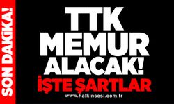 TTK Memur alacak! İŞTE ŞARTLAR...