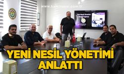 Yeni nesil yönetimi anlattı