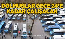 Dolmuşlar gece 24’e kadar çalışacak