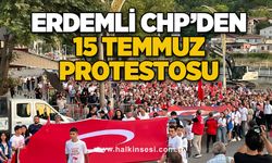 Erdemli CHP’den 15 Temmuz protestosu