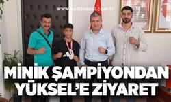 Minik şampiyondan Yüksel’e ziyaret