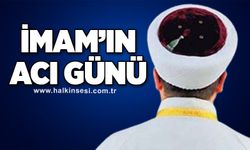 İmam’ın acı günü