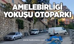 Amelebirligi yokuşu otoparkı