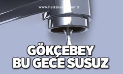 Gökçebey bu gece susuz