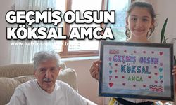 Geçmiş olsun Köksal Amca