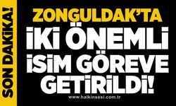 Zonguldak'ta iki önemli isim göreve getirildi!