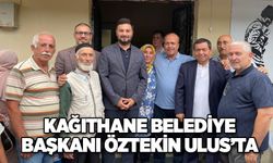 Kağıthane Belediye Başkanı Öztekin Ulus’ta