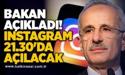 Bakan açıkladı! Instagram 21.30'da açılacak