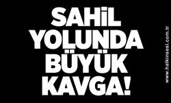 Sahil yolunda büyük kavga!