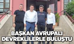 Başkan Avrupalı Devreklilerle buluştu