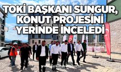 TOKİ Başkanı Sungur, konut projesini yerinde inceledi