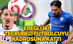 Ereğli iki tecrübeli futbolcuyu kadrosuna kattı