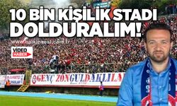 Başkan Demir: 10 bin kişilik stadı dolduralım!