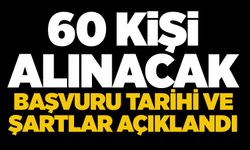 60 kişi alınacak! Başvuru tarihi ve şartlar açıklandı