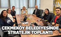 Çekmeköy belediyesinde stratejik toplantı