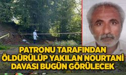 Patronu tarafından öldürülüp yakılan Vezir Muhammed Nourtani davası bugün görülecek