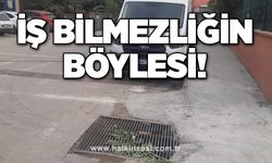 İş bilmezliğin böylesi!