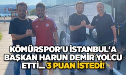 Kömürspor'u İstanbul'a Başkan Harun Demir yolcu etti... 3 Puan istedi!