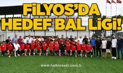 FİLYOS’DA HEDEF BAL LİGİ!