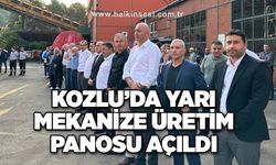 KOZLU’DA YARI MEKANİZE ÜRETİM PANOSU AÇILDI