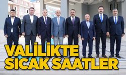 Valilikte sıcak saatler