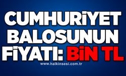 Cumhuriyet balosunun fiyatı: BİN TL