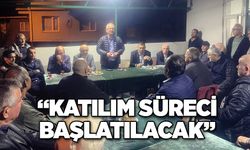 “KATILIM SÜRECİ BAŞLATILACAK”