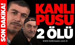 Kanlı pusu... 2 ölü