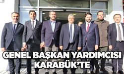 Genel Başkan Yardımcısı Karabük’te