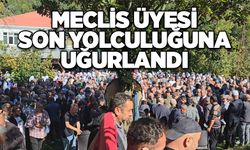 Hayatını kaybeden meclis üyesi son yolculuğuna uğurlandı