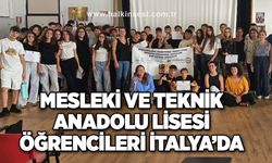 Mesleki Ve Teknik Anadolu Lisesi Öğrencileri İtalya’da