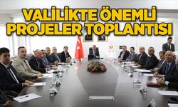 Valilikte önemli projeler toplantısı