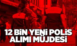 12 bin yeni polis alımı müjdesi