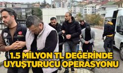 1.5 Milyon TL Değerinde Uyuşturucu Operasyonu