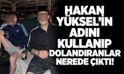 Hakan Yüksel’in adını kullanıp dolandıranlar nerede çıktı!