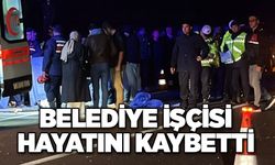 Belediye işçisi hayatını kaybetti