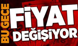 Bu gece fiyat değişiyor!