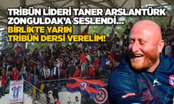 Tribün lideri Taner Arslantürk Zonguldak’a seslendi… Birlikte yarın tribün dersi verelim!