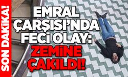 Emral Çarşısı’nda feci olay: Zemine çakıldı!